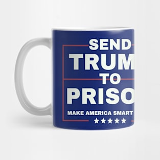 SEND TRUMP TO PRISON   Joe Biden Harris 2024-anti trump Mug